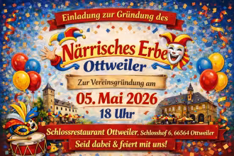 Bunte Karnevals-Grafik zur Gr&uuml;ndung des Vereins &bdquo;N&auml;rrisches Erbe Ottweiler&ldquo; mit Datum 5. Mai 2026, Uhrzeit 18 Uhr und Veranstaltungsort Schlossrestaurant Ottweiler.