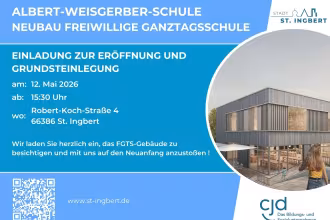 Einladung der Presse: Offizielle Er&ouml;ffnung der FGTS Albert-Weisgerber-Schule und Grundsteinlegung